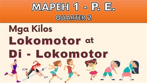 MAPEH (PHYSICAL EDUCATION) - QUARTER 2 | MGA KILOS LOKOMOTOR AT DI-LOKOMOTOR || TEACHER MHARIE ...