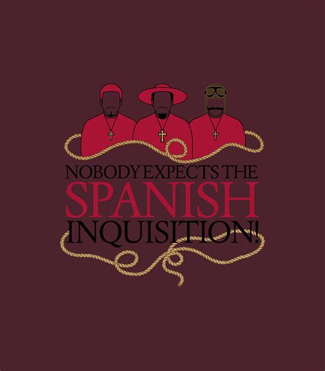 Monty Python Spanish Inquisition Digital Art by Maxx EvieJo - Fine Art America