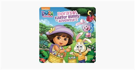 ‎Dora 's Easter Bunny Adventure (Dora the Explorer) on Apple Books