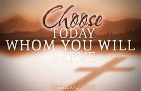 CHOOSE YOU THIS DAY WHOM YOU WILL SERVE? – The Church Of Christ, 15 ...