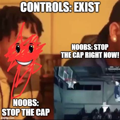 Stop the cap - Imgflip