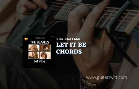 Let It Be Chords By The Beatles - Guitartwitt