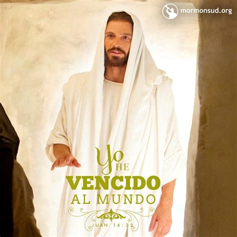 Yo he vencido al mundo. Juan 16:33 No olvides visitar mormonsud.org Jesus Loves You, Savior ...