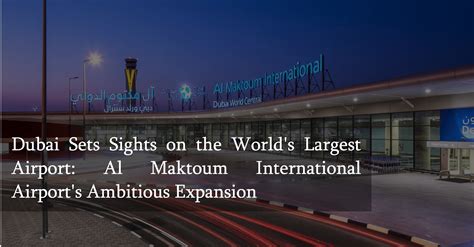 Al Maktoum International Airport Expansion: Plans Unveiled ...