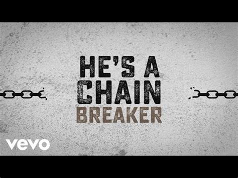 Zach Williams - Chain Breaker Lyrics And Videos