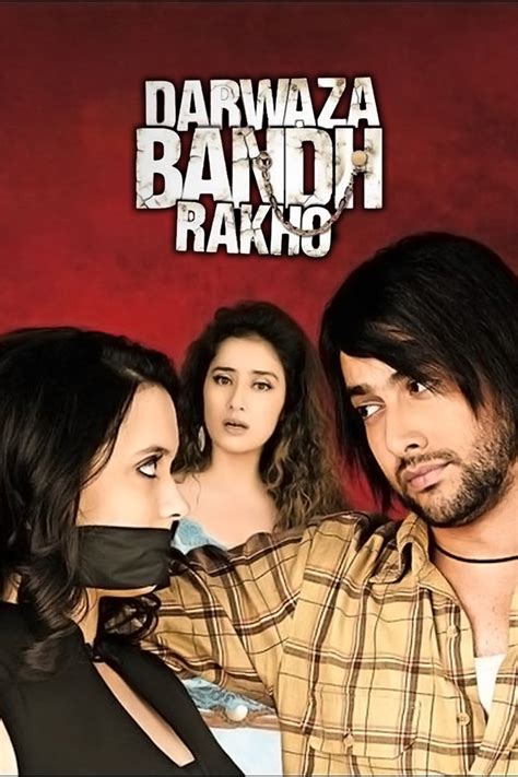 Darwaza Bandh Rakho Pictures - Rotten Tomatoes