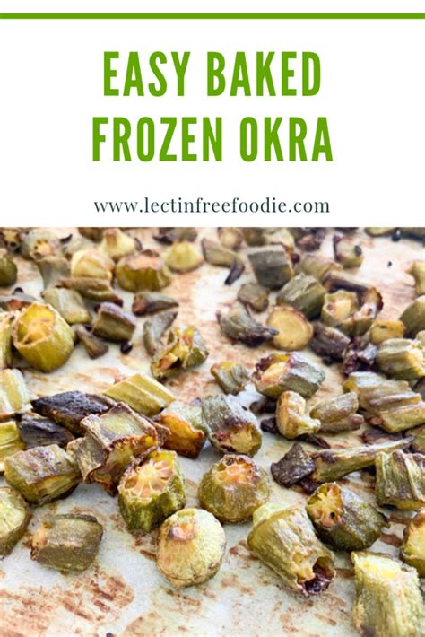 Easy Baked Frozen Okra Recipe - Lectin Free Foodie