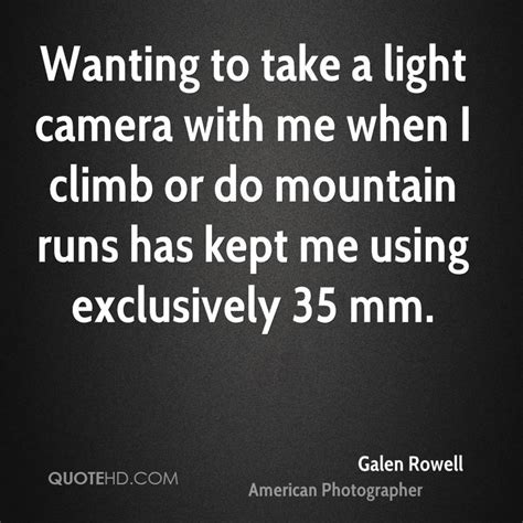 Galen Rowell Quotes. QuotesGram