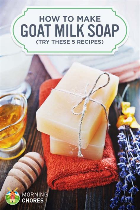 5 Goat Milk Soap Recipes: Learn How to Make a Healthy Goat Milk Soap