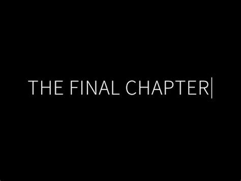 The Final Chapter - YouTube