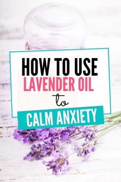 Lavender for Anxiety - How to Use Lavender to Calm Anxiety