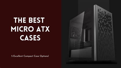 Best Micro ATX Case: 5 Micro ATX Cases Ranked [2023] - Appuals