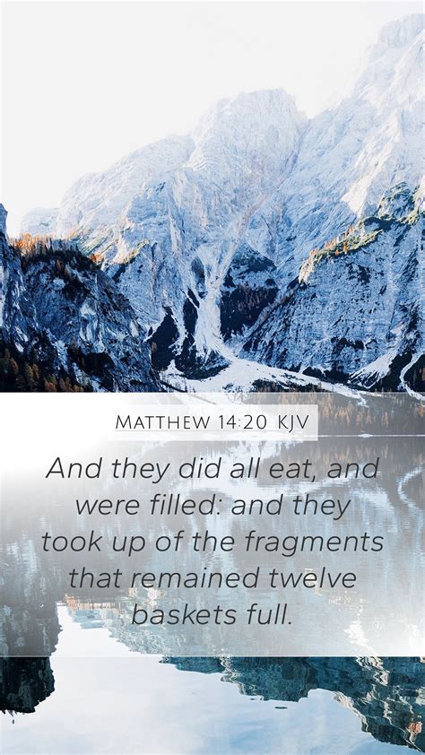 Matthew 14:20 KJV Mobile Phone Wallpaper - And they did all eat, and were filled: and they