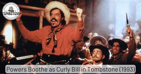 Powers Boothe as Curly Bill in Tombstone - Tombstone Travel Tips