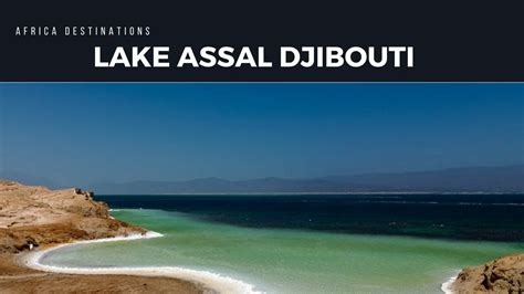 Travel Guides Lake Assal Djibouti - YouTube