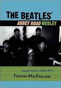 The Beatles' Abbey Road Medley: Extended Forms in Popular Music: Thomas ...