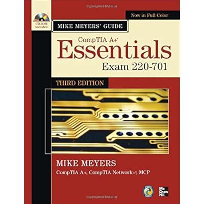 Buy Mike Meyers' CompTIA A+ Guide: Essentials, Third Edition (Exam 220-701) (Mike Meyers ...