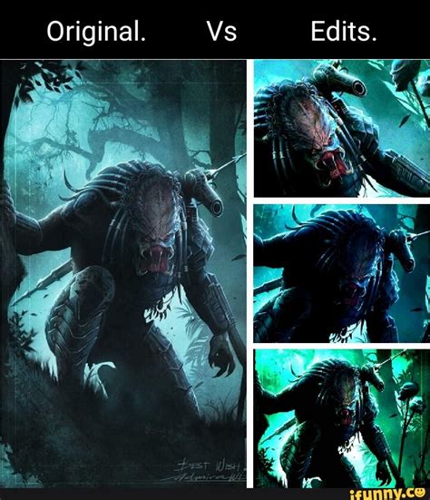 Original. Vs Edits. - iFunny