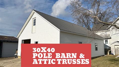 Framing a 30x40 POLE BARN with Attic Trusses - YouTube