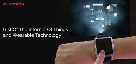 IoT and Wearable Technology - Quytech Blog