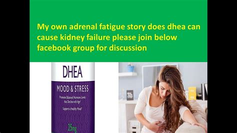 My adrenal fatigue story|Dhea can cause kidney failure|dhea suppress acth|Thanks dr. lam ...