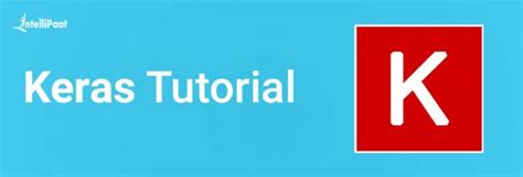 Keras Tutorial - Beginners Guide to Deep Learning in Python