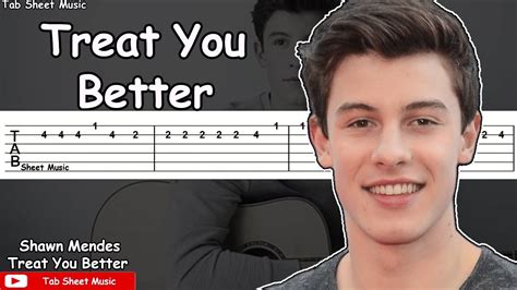 Shawn Mendes - Treat You Better Guitar Tutorial - Tab Sheet Music