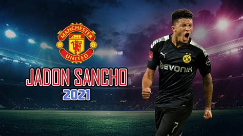 Jadon Sancho | Skills, Assist & Goals 2021 | 1080p HD - YouTube