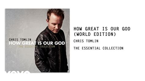 Chris Tomlin - How Great Is Our God (World Edition / Audio) - YouTube