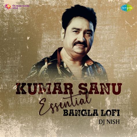 ‎Kumar Sanu Essential - Bengali Lofi - Album by Kumar Sanu - Apple Music