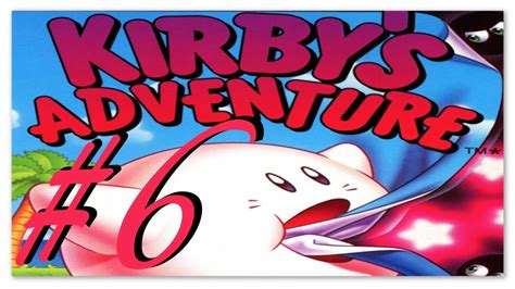 Let's Play : Kirby's Adventure ☆6 - YouTube