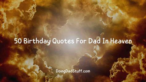 50 Birthday Quotes For Dad In Heaven - Doing Dad Stuff