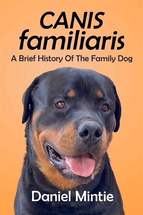 Canis Familiaris: A Brief History of the Family Dog - Livingwell Publishing