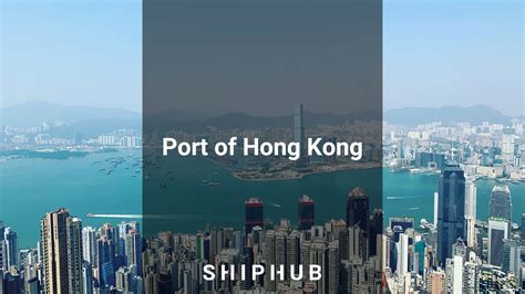 Port of Hong Kong - facilities, history, agents | ShipHub