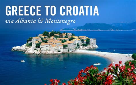 Greece to Croatia Road Trip via Albania & Montenegro