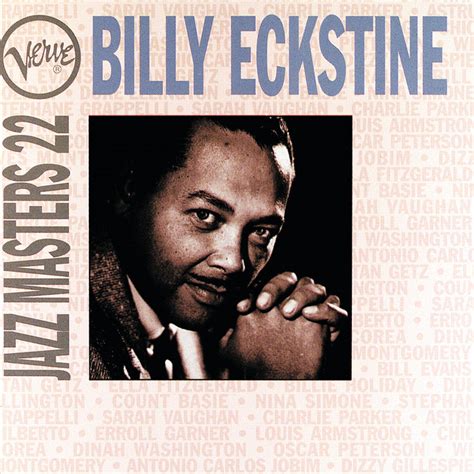 Billy Eckstine: top songs · discography · lyrics