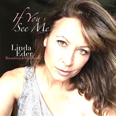 Linda Eder: If You See Me Album / Recording / Stream 2018