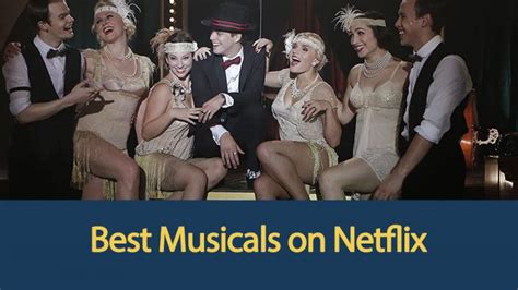 13 Best Musicals on Netflix - TRIALFORFREE .COM