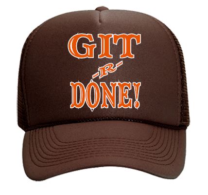 GIT -R- DONE! - Mesh Trucker Hat 32-467 - 32-4672035 - Custom Heat Pressed - CustomPlanet.com