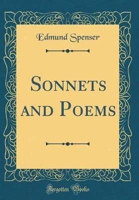 Buy Sonnets and Poems (Classic Reprint) by Edmund Spenser With Free ...