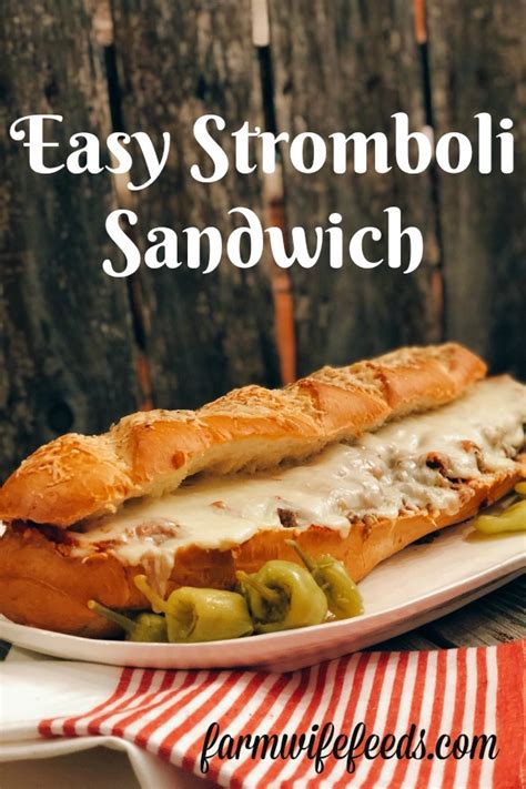 Easy Stromboli Sandwich - The Farmwife Feeds