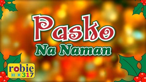 Pasko Na Naman | Filipino / Tagalog Christmas Song | robie317 Chords - Chordify