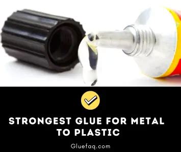 7 Strongest Glue For Metal To Plastic - The Ultimate Guide