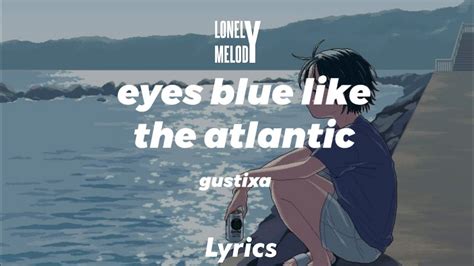 Gustixa - eyes blue like the atlantic (Lyrics) - YouTube