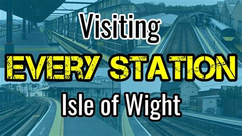 All 8 Isle of Wight Railway Stations (visiting EVERY station) - YouTube