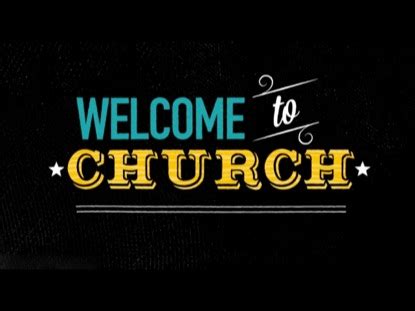 Welcome To Church | New Journey Productions | SermonSpice