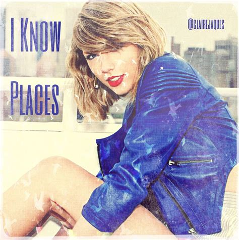 Taylor Swift I Know Places cover edit by Claire Jaques Taylor Swift, Claire, Edit, Places, Cover ...