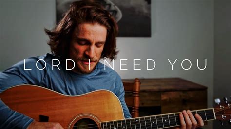 Lord I Need You (Acoustic Cover) - YouTube Music