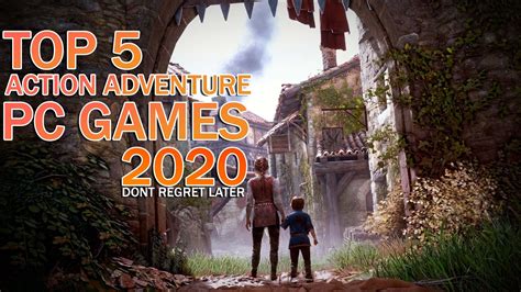 TOP 5 Action Adventure Games For PC 2020 | The Best Story Games OF all - YouTube