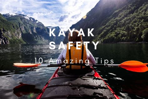 Kayak Safety: 10 Amazing Tips for a Safe and Enjoyable Kayak Session